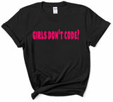 Girls Don’t Code Tee