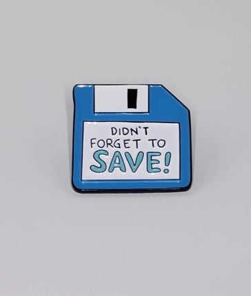 Didn’t Forget to Save Pin